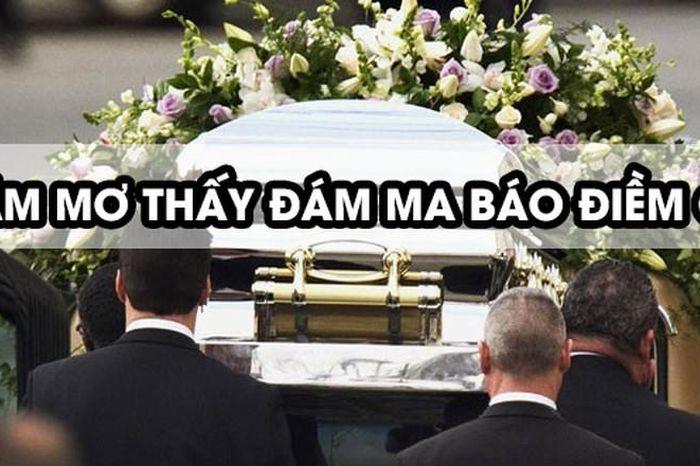 Nằm mơ thấy tham dự đám ma
